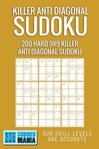 Killer Anti Diagonal Sudoku: 200 Hard 9x9 Killer Anti Diagonal Sudoku