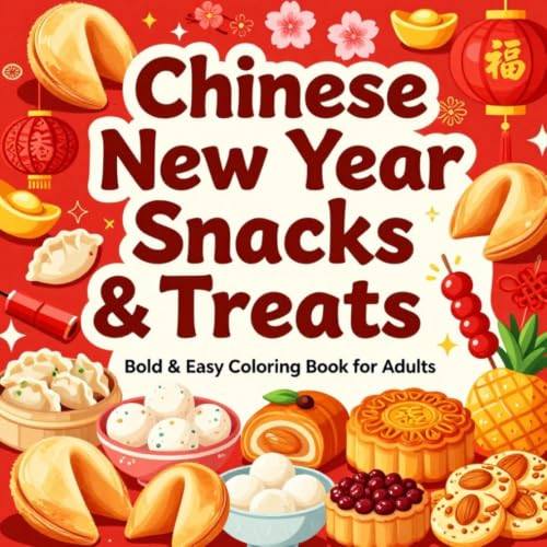 Chinese New Year Snacks & Treats Bold & Easy Coloring Book for Adults: Simple Large Print Lunar New Year Food Designs for Relaxation, Stress Relief, ... and Creative Fun (Snacks & Treats Coloring) image 2
