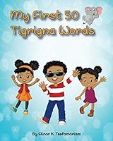 My First 50 Tigrigna Words 1694881415 Book Cover