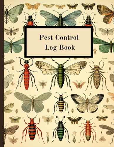 Pest Control Log Book: Simple Record Sheets to Keep Track of Pest Control Treatments, Insect and Rodent Activity Log Book