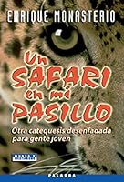 Un safari en mi pasillo: Otra catequesis desenfadada para gente joven (Mundo y cristianismo) 8498400171 Book Cover