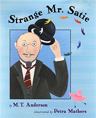 Strange Mr. Satie (BCCB BLUE RIBBON NONFICTION BOOK AWARD (AWARDS))
