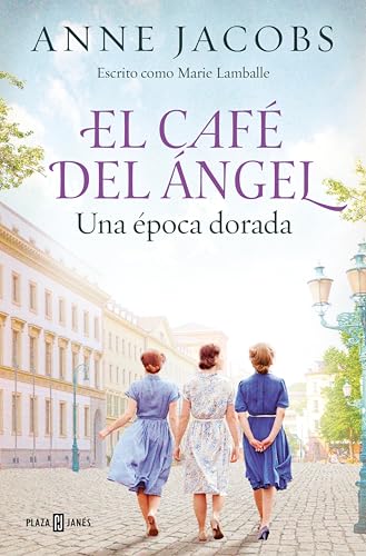 El Café del Ángel. Una época dorada (Café del Ángel 5) (Spanish Edition)