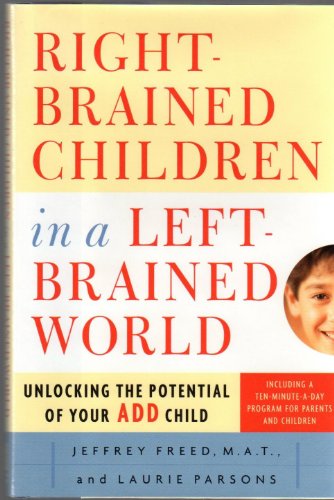 Right-Brained Children in a Left-Brained World: Unlocking the Potential of