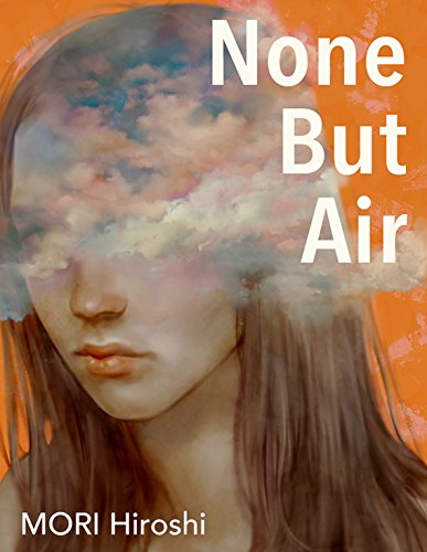 Amazon Com None But Air Ebook Hiroshi Mori Kindle Store