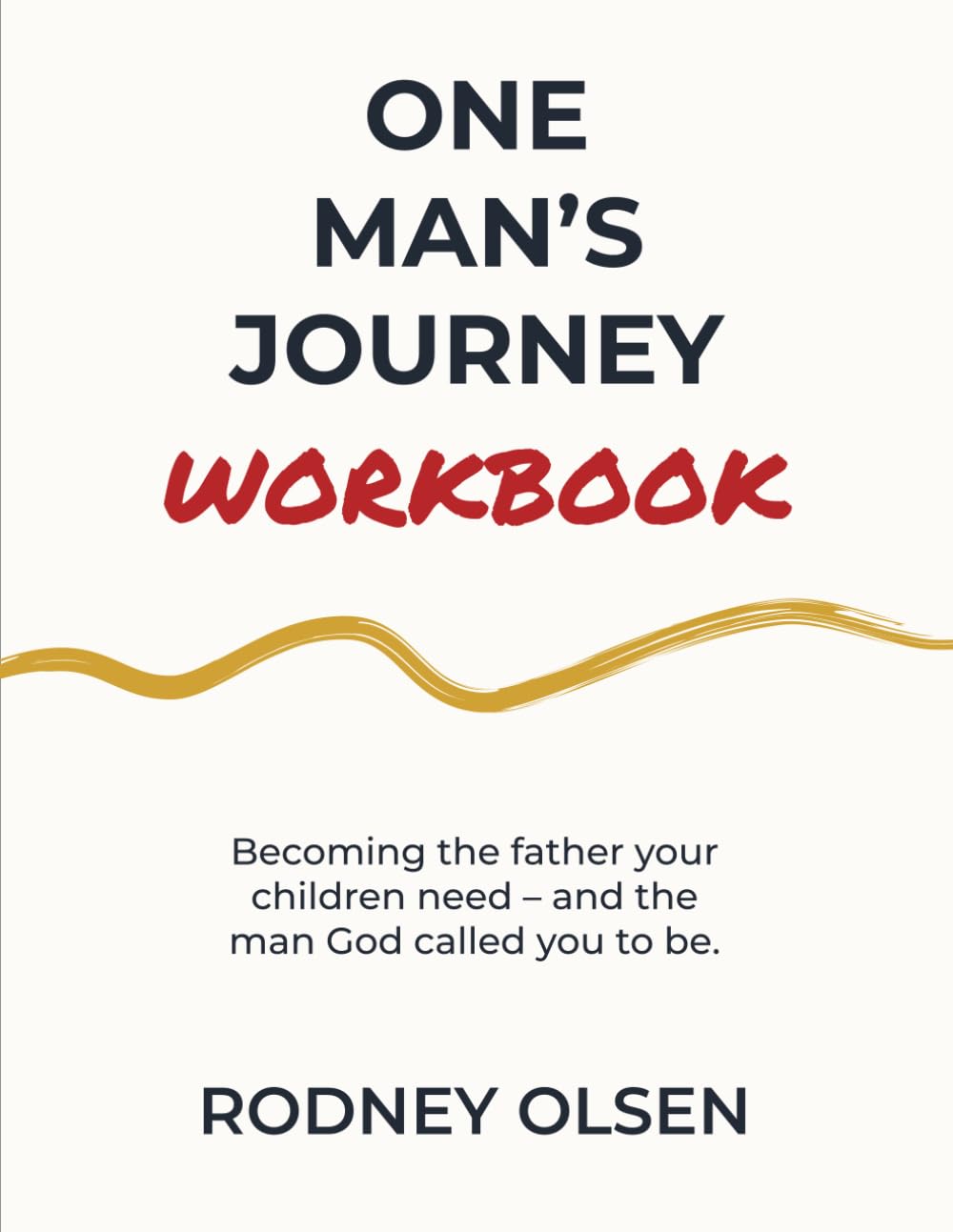 One Man's Journey: The Lessons I Learned from Jesus' Final Days - Workbook
