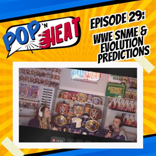 Pop 'n Heat | Episode 29: PLE Palooza - Predicting SNME & Evolution