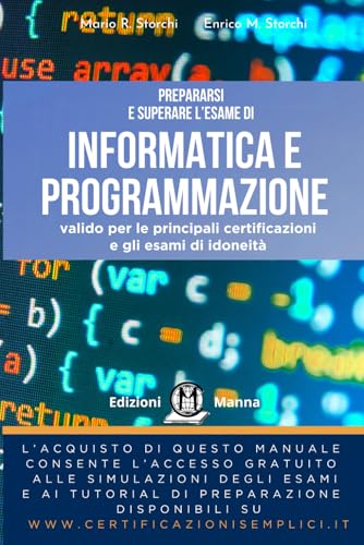 Prepararsi e superare l’esame di Informatica e programmazione: valido per le principali certificazioni e gli esami di idoneità. Con simulazioni e tutorial online.