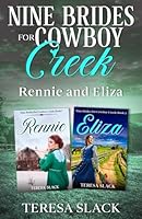 Nine Brides for Cowboy Creek: Rennie and Eliza: Sweet Historical Mail Order Bride Western Romance 1732786275 Book Cover