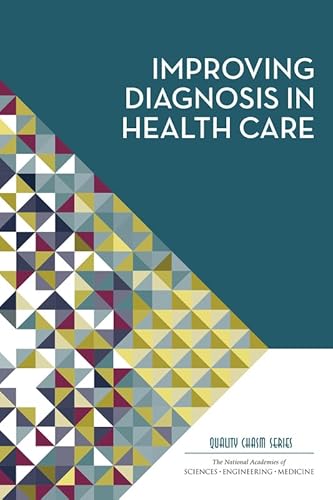 Improving Diagnosis in Health Care 0309377692 Book Cover