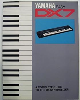 Paperback Yamaha Easy Dx7: A Complete Guide to the Dx Synthesizer Book