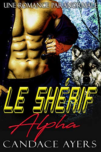 Télécharger Le Shérif Alpha: Une Romance Paranormale PDF