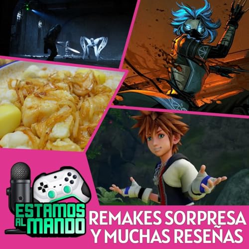 EAM 8-61 -Patatas y Coliflor- Hell is Us juegazo, Kingdom Hearts Remake y muchos an&aacute;lisis