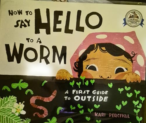 How to Say Hello to a Worm: A First Guide to Ou... 0593661397 Book Cover
