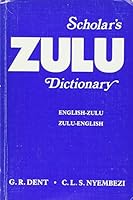 Scholar's Zulu Dictionary: English-Zulu, Zulu-English ( English-Zulu Zulu-English) 0796001111 Book Cover