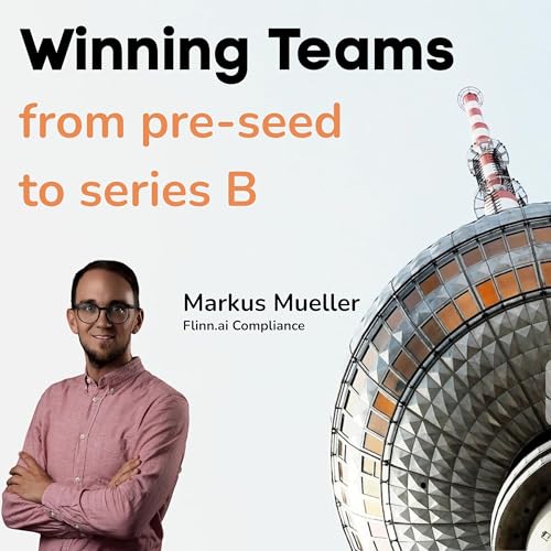 Markus M&uuml;ller (Flinn.ai) Teil 2 &ndash; Designing Culture Early: Wie Werte Hiring & F&uuml;hrung pr&auml;gen