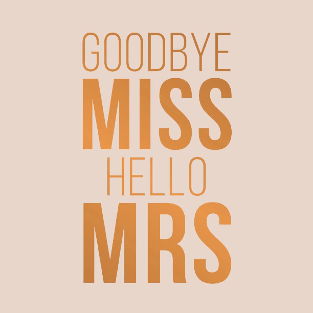 Goodbye Miss Hello Mrs!: Bride Advice Book - Beautiful Page Designs for Well Wishes, Advices, Photo Book and Gift Log