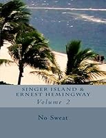 Singer Island & Ernest Hemingway: Volume 2 0998237426 Book Cover