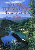 America the Majestic Pictorial Cookbook 0958812225 Book Cover