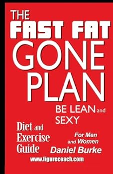 Paperback The Fast Fat Gone Plan: Diet and Exercise Guide Book