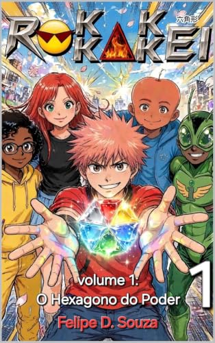 Rokkakkei : O Hexágono do Poder (Portuguese Edition)