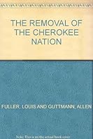 THE REMOVAL OF THE CHEROKEE NATION B003RWQDFE Book Cover