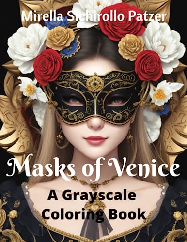Masks of Venice: A Grayscale Coloring Book with Trivia about