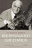  Der Mann, der die Tiere liebte: Bernhard Grzimek by Claudia Sewig (2009-05-20)
