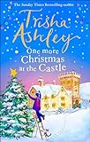One More Christmas at the Castle: An uplifting new festive read from the Sunday Times bestseller