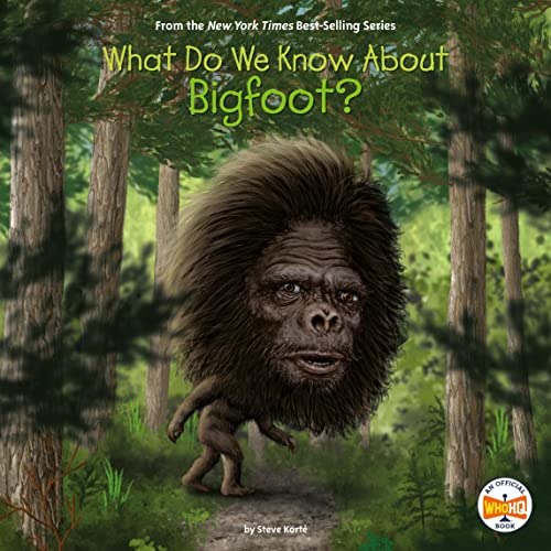 What Do We Know About Bigfoot? by Steve Korté, Who HQ episode artwork