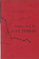 SCIENCE AND THE SAFE PERIOD: A Compendium of Human Reproduction. B0000CLOFG Book Cover