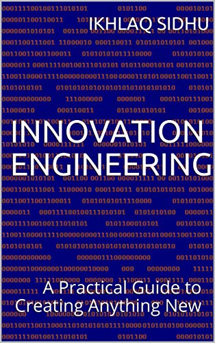 Télécharger Innovation Engineering: A Practical Guide to Creating Anything New (English Edition) livre En ligne