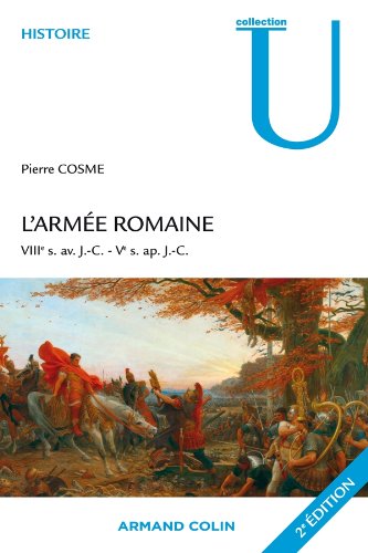 L'armÃ©e romaine: VIIIe s. av. J.-C.-Ve s. ap. J.-C.