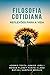 Filosofia cotidiana: reflex&Atilde;&micro;es para a vida (Portuguese Edition)