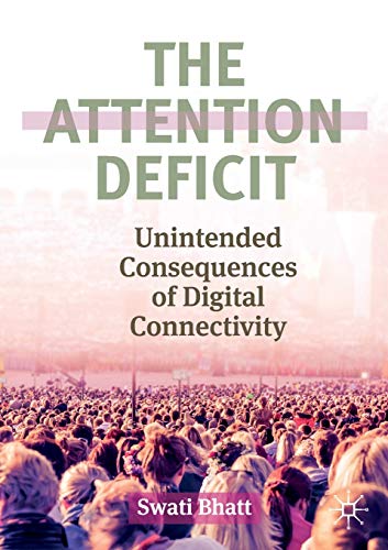 The Attention Deficit: Unintended Consequences of Digital Connectivity