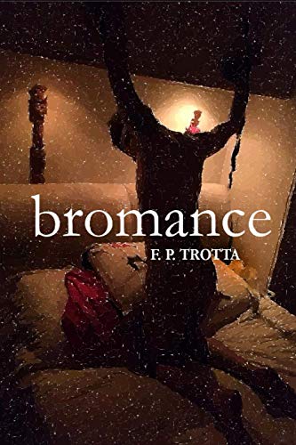 Bromance: Baseado em Fatos Reais: 1