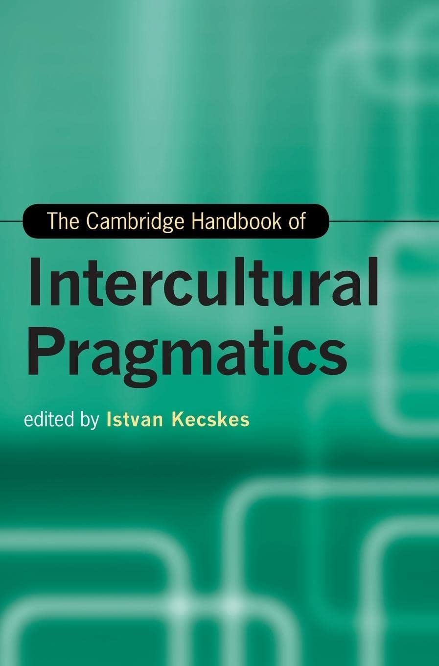 Buy The Cambridge Handbook of Intercultural Pragmatics — BookShops.in