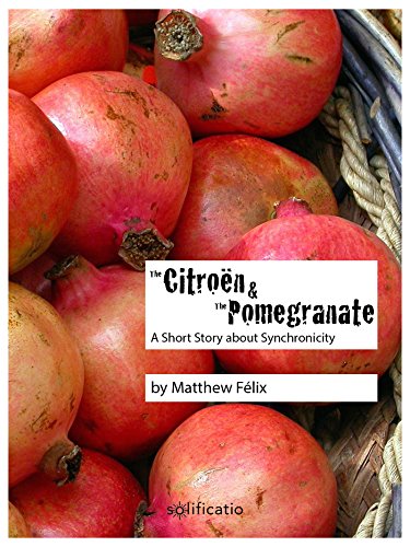 The Citroën and the Pomegranate: A Short Story about Synchronicity