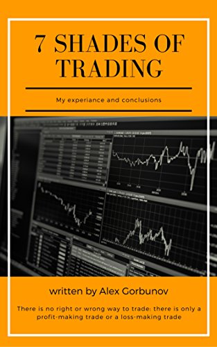 7 Shades of Trading: My experiance and conclusions...