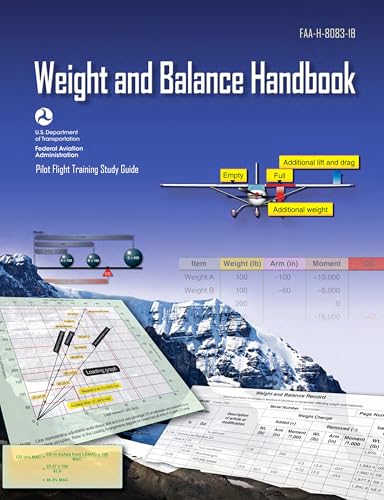 Weight and Balance Handbook FAA-H-8083-1B (Color Print): Pilot Flight Training Study Guide (English Edition)