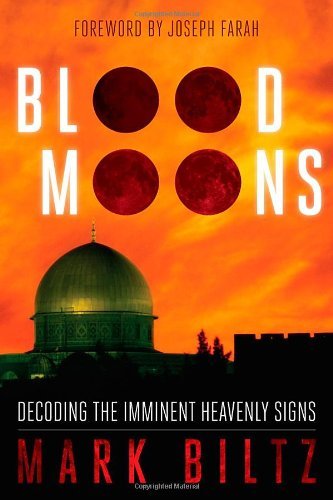 Blood Moons: Decoding the Imminent Heavenly Signs by Joseph Farah