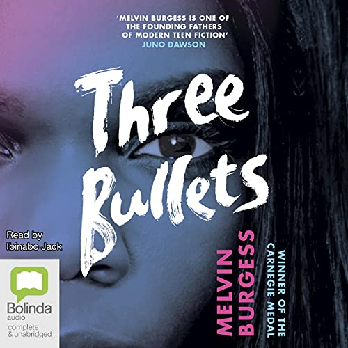 Three Bullets by Melvin Burgess episode artwork