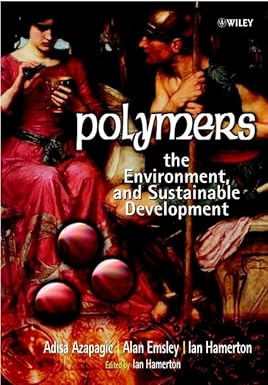 POLYMERS THE ENVIRONMENT AND SUSTAINABLE DEVELOPMENT (PB 2003) 