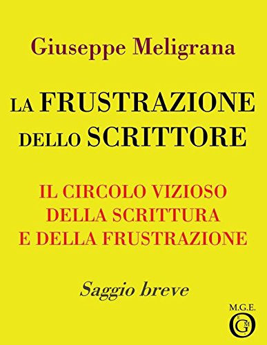 La frustrazione dello scrittore di [Giuseppe Meligrana]