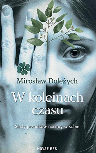 W koleinach czasu - MirosĹaw DoleĹzych [KSIÄĹťKA]