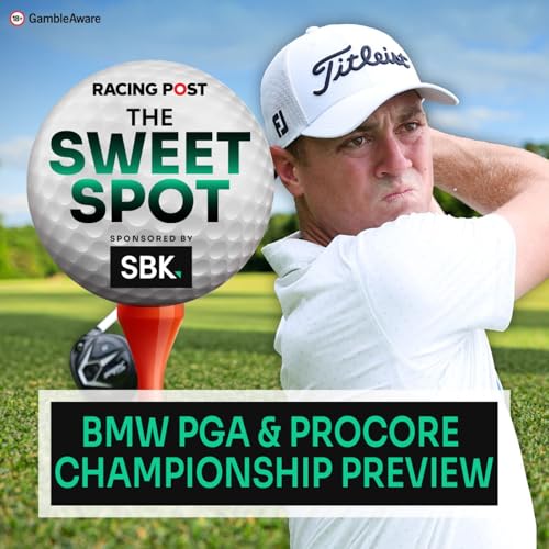 『S1 Ep312: BMW PGA & Procore Championship Preview | Golf Tips | SBK | Racing Post | The Sweet Spot』のカバーアート