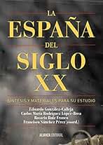 La España del siglo XX: Síntesis y materiales para su estudio (El libro universitario - Manuales)