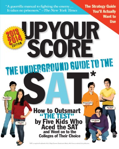 Up Your Score 2013-2014: The Underground Guide to the SAT Paperback – July 17, 2012