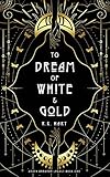 To Dream of White & Gold (1)