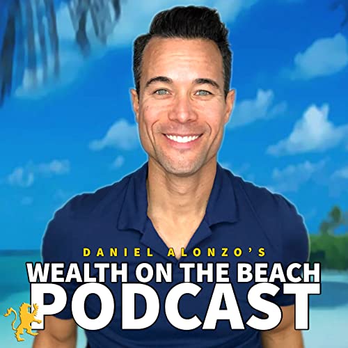 Daniel Alonzo on Mindset, Passive Income & Living With Purpose Podcast Por  arte de portada